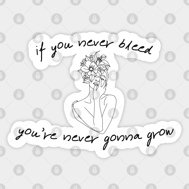 If you never bleed, you're never gonna grow Taylor Merch Sticker